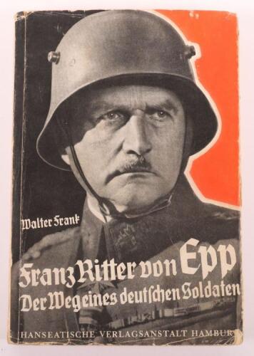 Third Reich Publication Franz Ritter von Epp Der Wegeines Deutschen Soldaten by Walter Frank