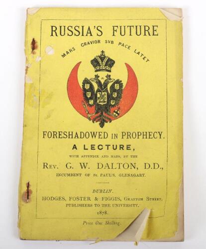 Scarce Publication ‘Russia’s Future – Foreshadowed in Prophecy A Lecture with Appendix and Maps by the Rev G W Dalton D.D’