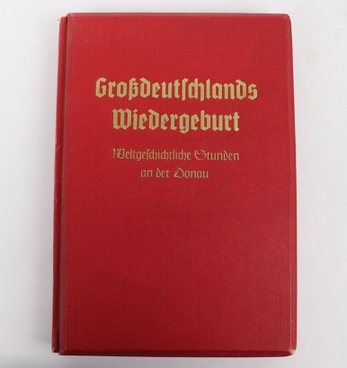 Third Reich 3D Book ‘Grossdeutschlands Wiedergeburt‘ with Dedication from Reich Commissioner of Austria Josef Bürckel