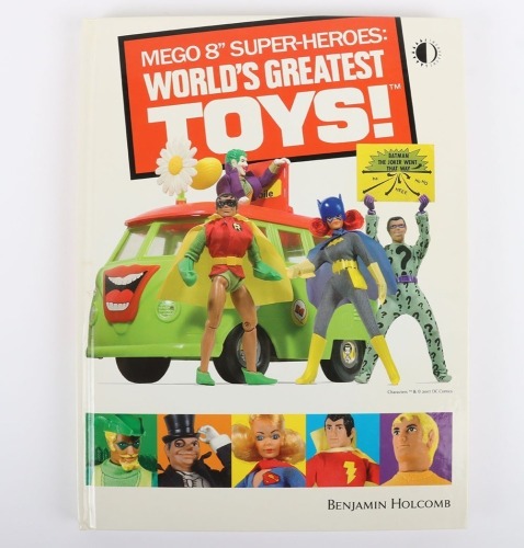 Mego 8&rdquo; Super-Heroes World&rsquo;s Greatest Toys! By Benjamin Holcomb Collectors Hardback Book.