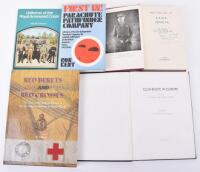 Red Berets and Red Crosses – The Story of the Medical Services in the 1st Airborne Division in World War II by Cherry, hardback, with dust jacket, signed by the author; First In – Parachute Pathfinder Company by Kent; Uniforms of the Royal Armoured Corps 