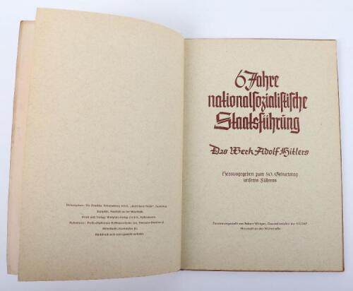 Third Reich Period Publication “6 Jahre Nationalsocialistische Staatsfuhrung Das Werk Adolf Hitlers 1933-1939”