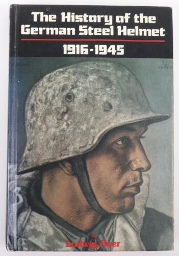 The History of the German Steel Helmet 1916-1945 by Ludwig Baer