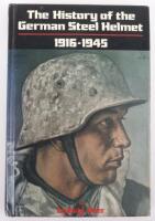 The History of the German Steel Helmet 1916-1945 by Ludwig Baer